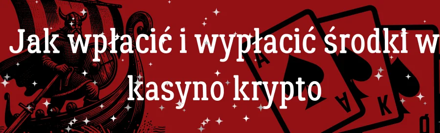 jak-wpłacić-i-wypłacić-środki-w-kasyno-krypto